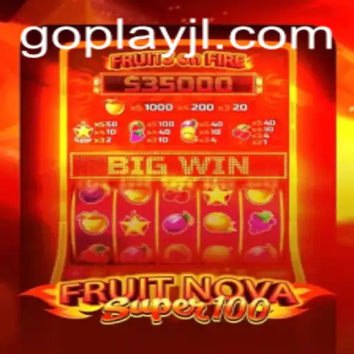 Discovering the Excitement of FruitNovaSuper100 with GOPLAY