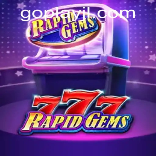 Unlock the Thrills of RapidGems777 with the Keyword GOPLAY